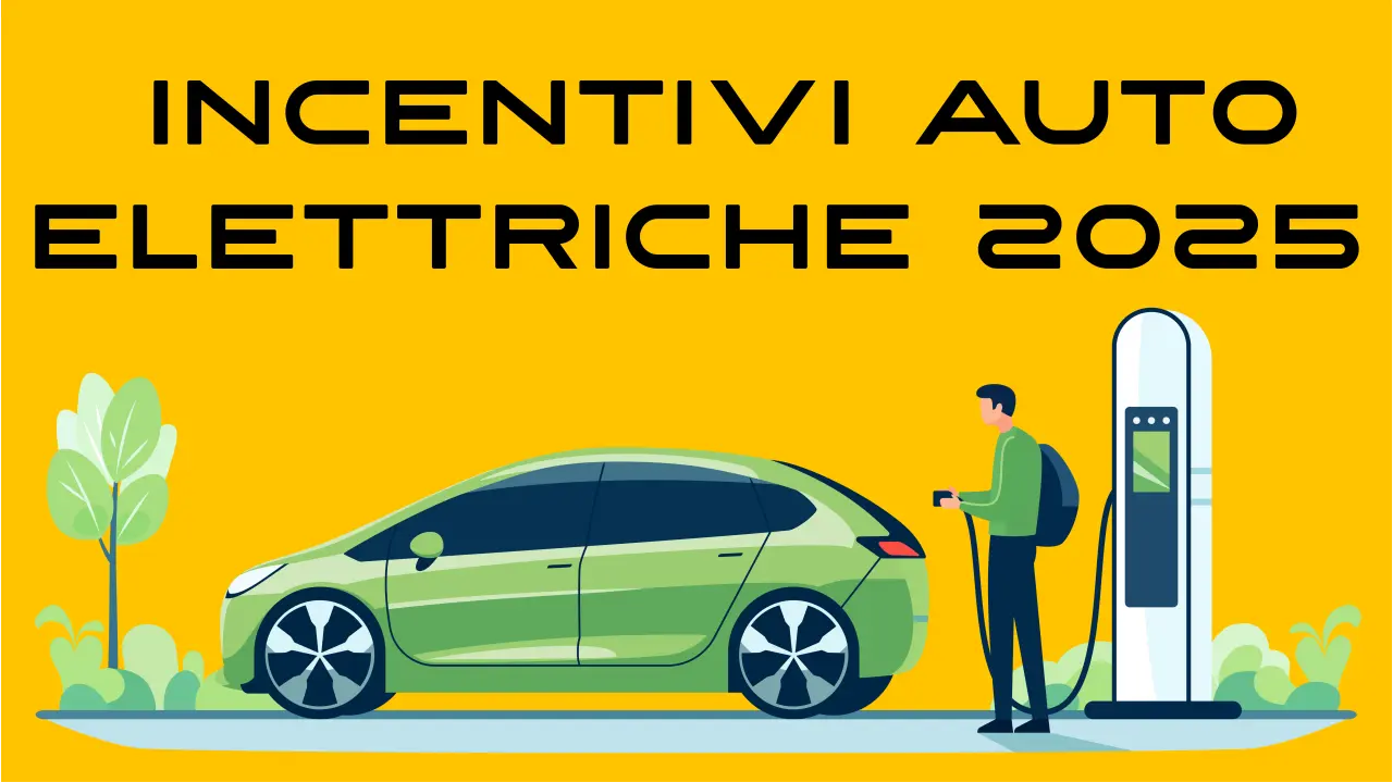 Incentivi Auto Elettriche 2025